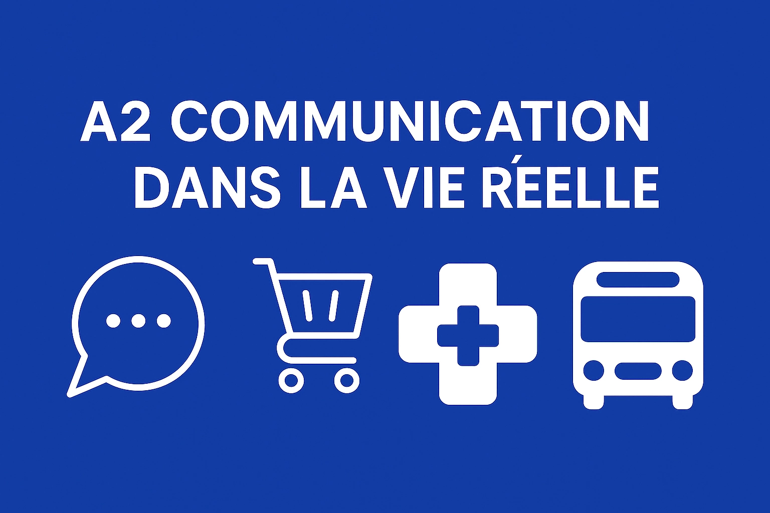 DELF A2 – Communication dans la vie réelle