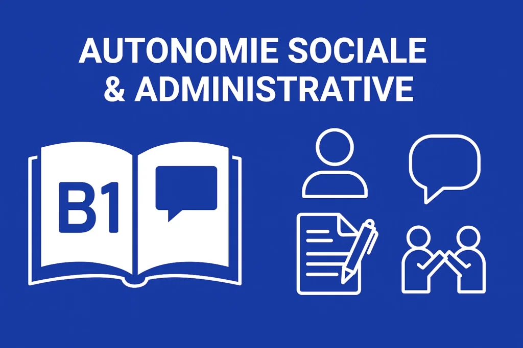B1 – Autonomie sociale et administrative